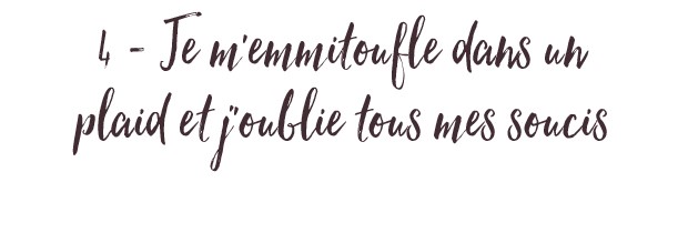 Je m'emmitoufle dans mon plaid