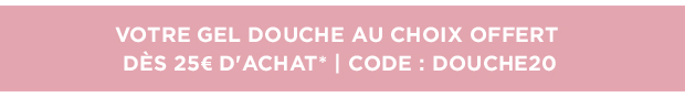 Votre gel douche offert*